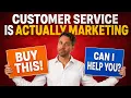Marketing and Customer Service Are Two Sides of the Same Coin
