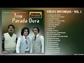 Download Lagu T.R.I.O P.A.R.A.D.A D.U.R.A | Raízes Sertanejas - Vol.1