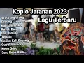 Download Lagu Full Lagu Koplo Jaranan 2023 cocok buat hajatan terbaru