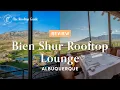 Bien Shur Rooftop Lounge in Albuquerque - Review