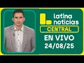 Download Lagu LATINA NOTICIAS EDICIÓN CENTRAL- DOMINGO 24 DE AGOSTO DEL 2025
