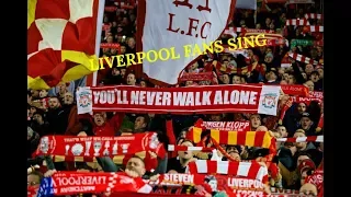 اكتشفوا اغنية ليفربول لن تسير لوحدك ابدا Best Sing Of Liverpool You Ll Never Walk Alone 