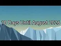 10 Days Until August 2026