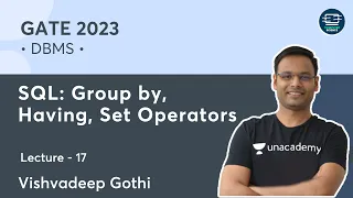 DBMS L - 17 SQL Group by Having Set Operators Vishvadeep Gothi Unacademy Computer Science