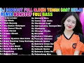 Download Lagu DJ NONSTOP FULL ALBUM DJ DANGDUT ENAK DI DENGAR BUAT PESTA -  DJ ENAK NEMANI SAMBIL SANTAI FULL BASS