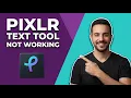 Pixlr Text Tool Not Working Fix Quick Troubleshooting Guide