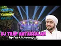 Download Lagu DJ TRAP ANTASSALAM by Faskho Sengox