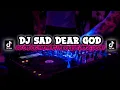 Download Lagu DJ SAD DEAR GOD Viral Tiktok Terbaru Full Bass