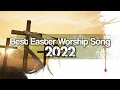 Download Lagu Kompilasi lagu Paskah Terbaik 2022 (Best Easter Worship Song 2022) | by All Artist