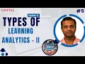 Lecture 4 Types of Learning Analytics - II Introduction to Learning Analytics