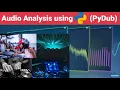 Audio Analysis using Python Speech Analytics PyDub
