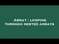 Array looping through nested arrays