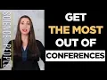 10 Tips to Get the Most Out of Conferences
