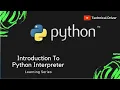 Talks Introduction to Python Interpreter Technical Driver