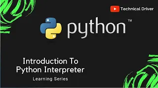 Talks Introduction to Python Interpreter Technical Driver