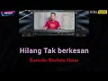 HILANG TAK BERKESAN - KARAOKE Muchsin Alatas 