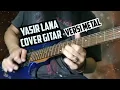 Lagu YASIR LANA COVER GITAR | versi rock metal |