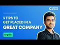 3 Tips To Get Placed In A Great Company Coding Ninjas