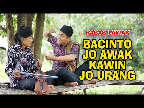 Download MP3 RABAB LAWAK BACINTO JO AWAK KAWIN JO URANG || MAK PONO \u0026 UNJUIK