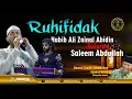 Download Lagu 💥MERINDING💥 Ruhifidak - Habib Ali Zainal Abidin - Saleem Abdullah