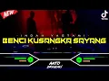 Download Lagu DJ BENCI KUSANGKA SAYANG - INDAH YASTAMI‼️ VIRAL TIKTOK || FUNKOT VERSION