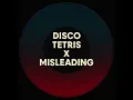 Disco Tetris x Misleading
