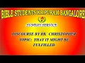 Download Lagu BIBLE STUDENTS KR PURAM BANGALORE  TOPIC: THAT IT MIGHT BE FULFILLED   DISCOURSE BY BRO: CHRISTOPHER