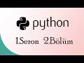 Python Egitim Serisi Basit islemler Sezon 1 Bolum 2