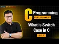 What is Switch Case in C Switch Statement in C Programming C Tutorial for Beginners in Hindi