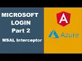 Angular Microsoft Login Part 2 Using MSAL Interceptor to Call APIs with User Access Token