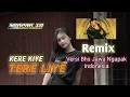 Download Lagu KERE KIYE DJ TERE LIYE VERSI JAWA NGAPAK INDONESIA Dangdut | DJ India  Slow Full Bass Tinggi 2022