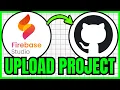How To UPLOAD PROJECT To GitHub Using Firebase Studio QUICK EASY 2026