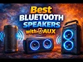 Best Bluetooth Speakers with AUX Input - Top 10 Expert Tested