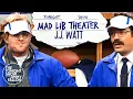 Mad Lib Theater with J J Watt The Tonight Show Starring Jimmy Fallon