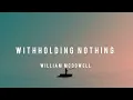 Withholding Nothing | William McDowell | Instrumental Worship | Violin + Pad