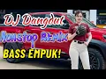 Download Lagu DJ DANGDUT NONSTOP FULL ALBUM BASS EMPUK 😌 DJ DANGDUT SANUY NONSTOP - ENAK BUAT SANTAI