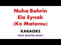 Nuha Bahrin   Ela Eynak Ke Matamu  | Karaoke Instrumental Lirik No Vocal