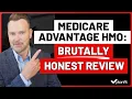 Are Medicare Advantage HMO Plans Worth It A BRUTALLY Honest Review
