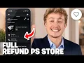 How To Get A Full Refund From PlayStation Store On PS App - Full Guide