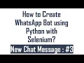 How to Create WhatsApp Bot using Python with Selenium