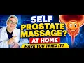 Self Prostate Massage What Every Man Needs to Know - Never Try Massage Before Watching This