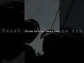 Resah hati ini tanpanya (story wa )