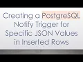Creating a PostgreSQL Notify Trigger for Specific JSON Values in Inserted Rows