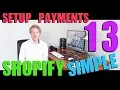 Shopify Simple Theme Tutorial Part 13 - How to Set Up Payments on Shopify 2018