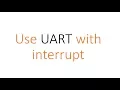 HAL How to - UART Interrupt