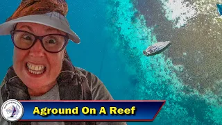 Aground on a Reef – Facing Our Worst Nightmare – S4 Episode 105