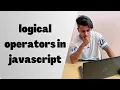 Logical Operators in javascript Javascript tutorial Hindi