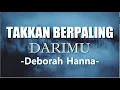 Download Lagu Deborah Hanna - Takkan Berpaling DariMu | Lirik Video