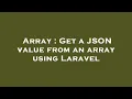 Array Get a JSON value from an array using Laravel