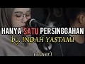 Download Lagu HANYA SATU PERSINGGAHAN - IKLIM | ( cover \u0026 lirik)  by. INDAH YASTAMI